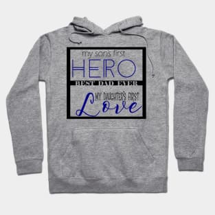 Sons first hero, daughters first love Hoodie